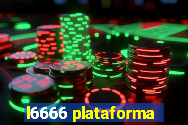 l6666 plataforma